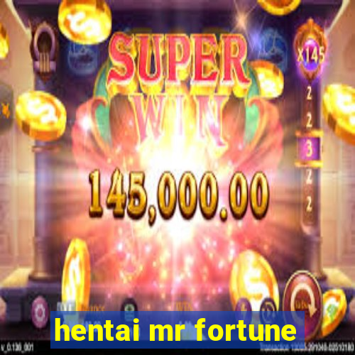 hentai mr fortune